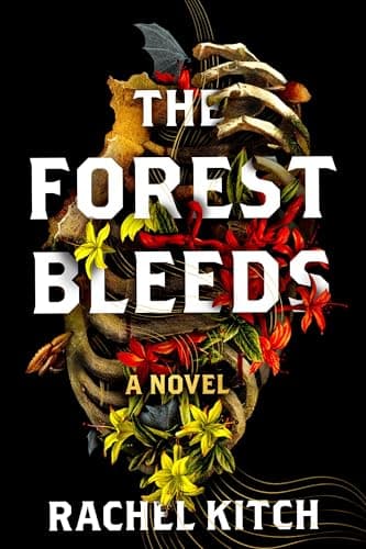 The Forest Bleeds: A Novel